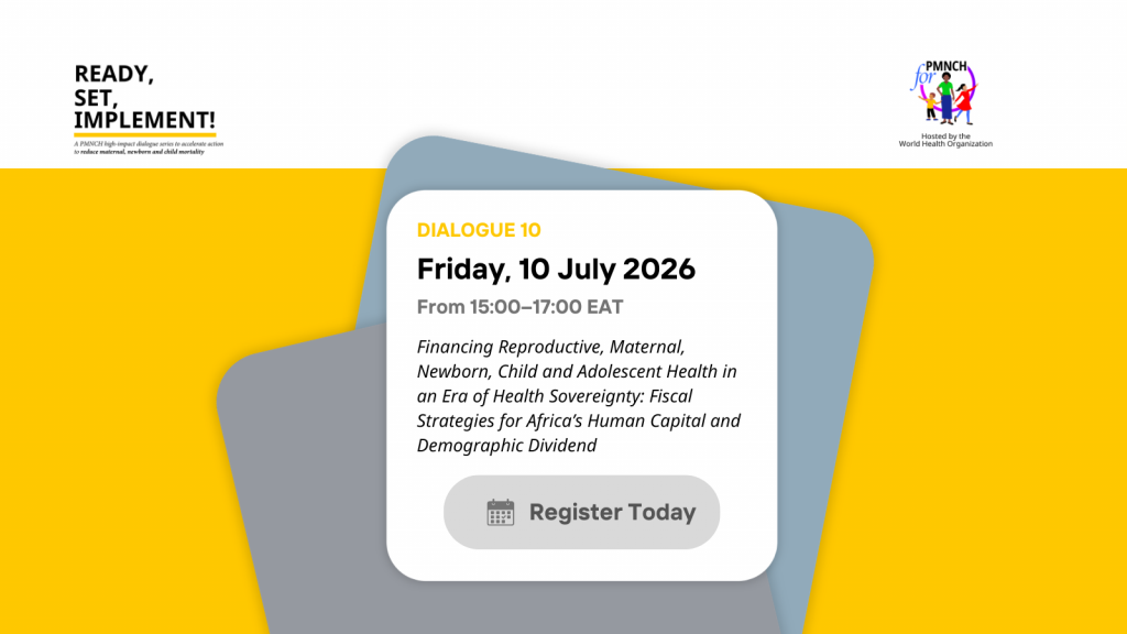 READY, SET IMPLEMENT! Financing Reproductive, Maternal, Newborn, Child and Adolescent Health in an Era of Health Sovereignty: Fiscal Strategies for Africa’s Human Capital and Demographic Dividend