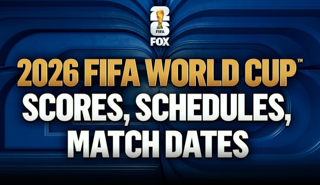 How to Watch the 2026 FIFA World Cup: Scores, Schedule, Dates for Every Match How to Watch the 2026 FIFA World Cup: Scores, Schedule, Dates for Every Match